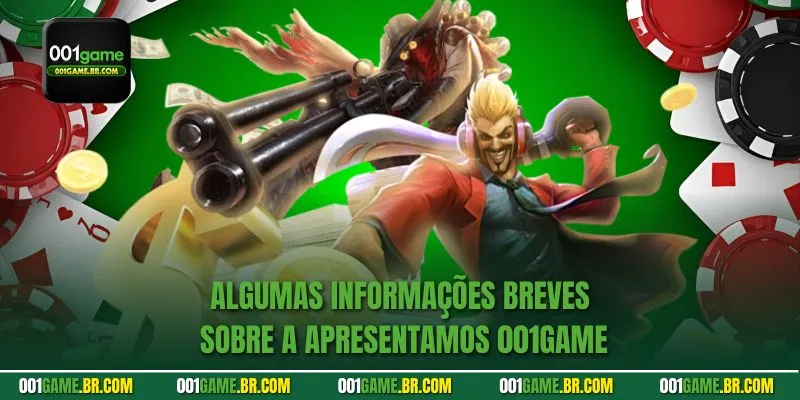 Algumas informações breves sobre a Apresentamos 001game