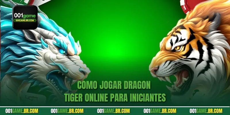 Como jogar Dragon Tiger Online para iniciantes