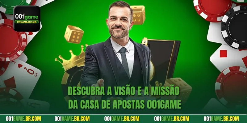 Descubra a visão e a missão da casa de apostas 001game