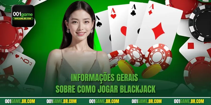 Informações gerais sobre Como jogar blackjack 