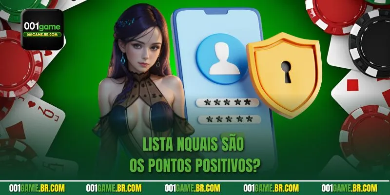 Lista nQuais são os pontos positivos?