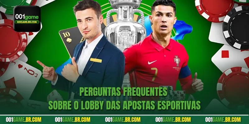 Perguntas frequentes sobre o lobby das apostas esportivas