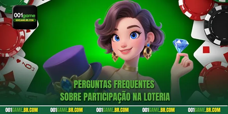FAQ participação loteria