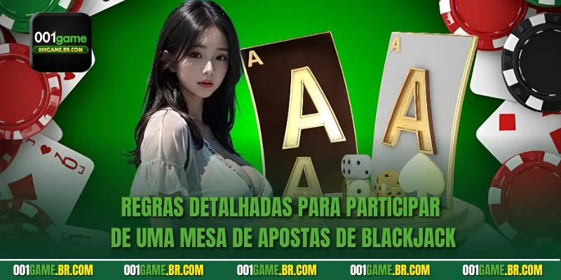 Regras detalhadas para participar de uma mesa de apostas de Blackjack