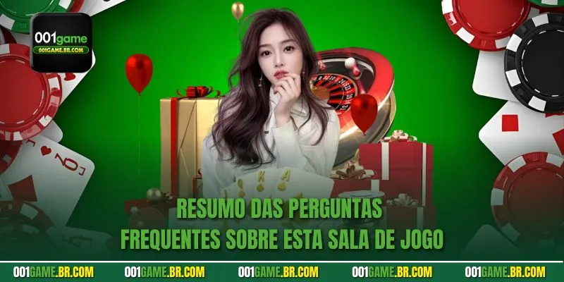 Resumo das perguntas frequentes sobre esta sala de jogo