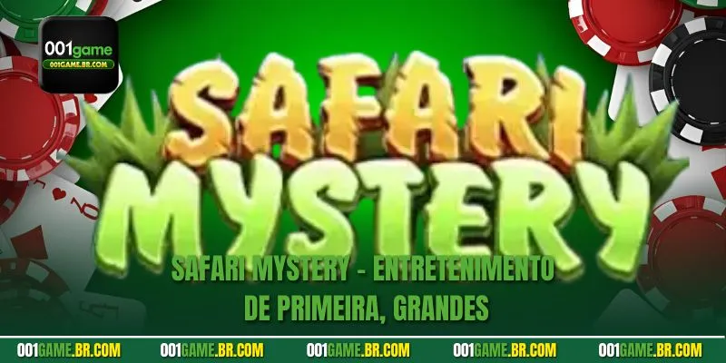 Safari Mystery - Entretenimento de primeira, grandes
