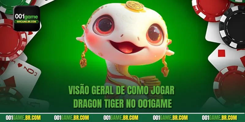Visão geral de Como jogar Dragon Tiger no 001game